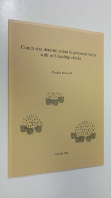 Markku Milonoff : Clutch size determination in precocial ...