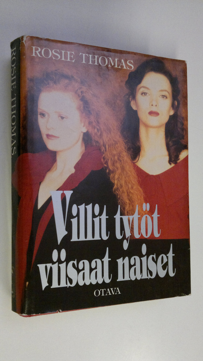 Rosie Thomas : Villit tytöt, viisaat naiset