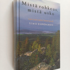 Simo Rundgren : Mistä rohkeus, mistä usko : Lapin papin p... - pikkukuva 1