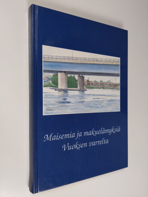 Maisemia : Maisemia ja makuelämyksiä Vuoksen varrelta