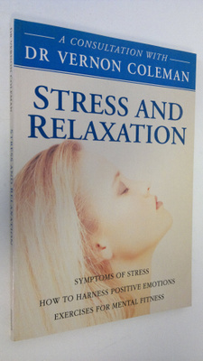 Vernon Coleman : Stress and relaxation