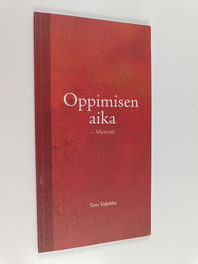 Taru Valjakka : Oppimisen aika : mietteitä