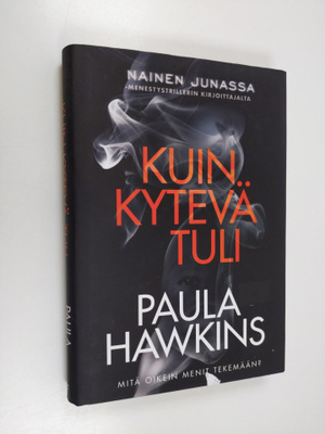 Paula Hawkins : Kuin kytevä tuli