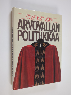 Oiva Ketonen : Arvovallan politiikkaa : suomalainen korke...