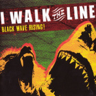 I Walk The Line – Black Wave Rising! - pikkukuva 1
