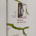 Majvor Sundberg : Morsan, du lever ju! : en positiv bok o... - pikkukuva 1