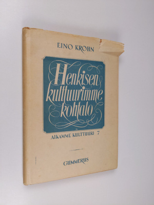 Eino Krohn : Henkisen kulttuurimme kohtalo