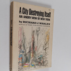 Richard J. Whalen : A city destroying itself : an angry v... - pikkukuva 1