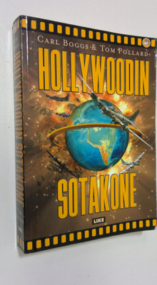 Carl Boggs : Hollywoodin sotakone : Yhdysvaltain militari...