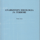 Pentti Airas: Anarkismin ideologia ja terrori (1986) - pikkukuva 3