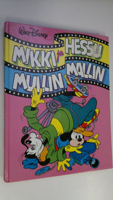 Walt Disney : Mikki ja Hessu mullin mallin