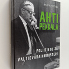 Pekka Perttula : Ahti Pekkala : Poliitikko ja valtiovarai... - pikkukuva 1