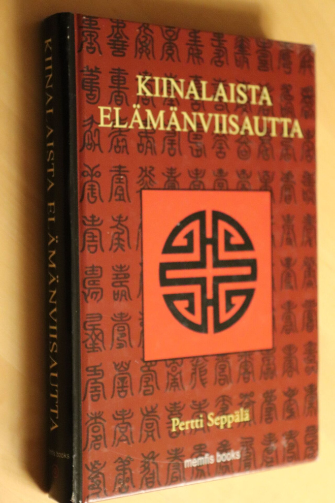 Pertti Seppälä : Kiinalaista elämänviisautta ( 1.p. 2006 )