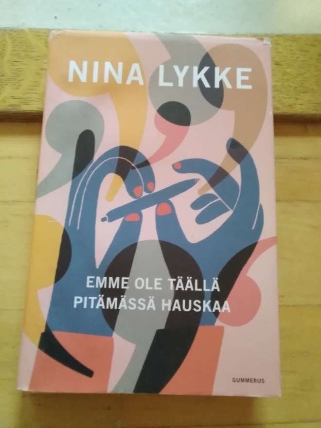 Nina Lykke: Emme ole täällä pitämässä hauskaa