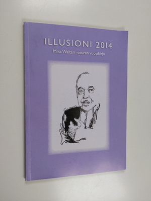 Illusioni 2014 : Mika Waltari -seuran vuosikirja
