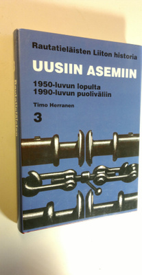 Olavi Riihinen : Rautatieläisten liiton historia 3, Uusii...