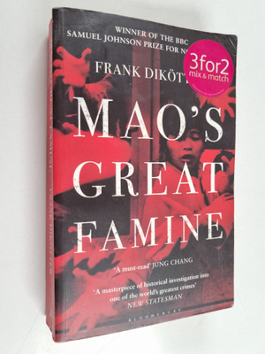 Frank Dikötter : Mao's Great Famine - The History of Chin...