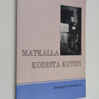 Leila (toim.) Lehtiranta : Matkalla kodista kotiin : sota... - pikkukuva 1