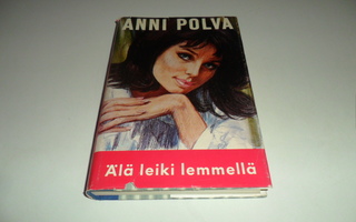Anni Polva : Älä leiki lemmellä 1967