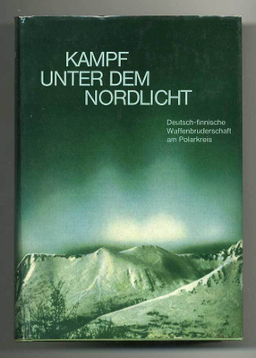 Kampf unter dem Nordlicht. Deutsch-finnische Waffenbrudersch