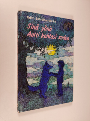 Edith Schreiber-Wicke : Sinä yönä Antti kohtasi suden