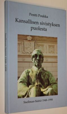 Pentti Poukka : Kansallisen sivistyksen puolesta : Snellm...