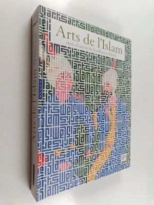 Michael Rogers ym. : Arts de l'islam : chefs-d'oeuvre de ...