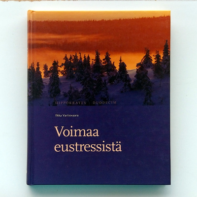Ilkka Vartiovaara: Voimaa eustressistä