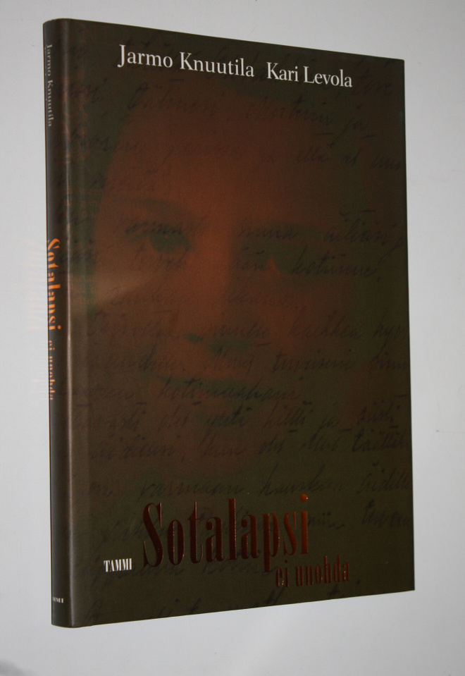 Jarmo ym. (toim.) Knuutila : Sotalapsi ei unohda (signeer...