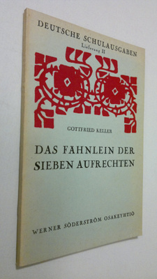 Gottfried Keller : Das Fähnlein der Sieben Aufrechten