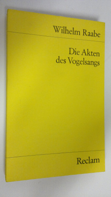Wilhelm Raabe : Die Akten des Vogelsangs