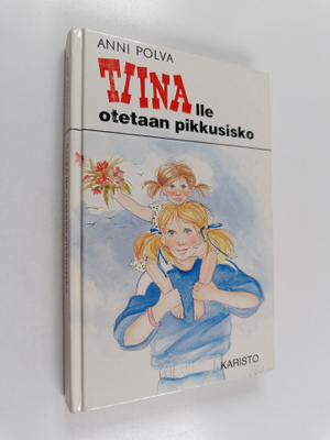 Anni Polva : Tiinalle otetaan pikkusisko