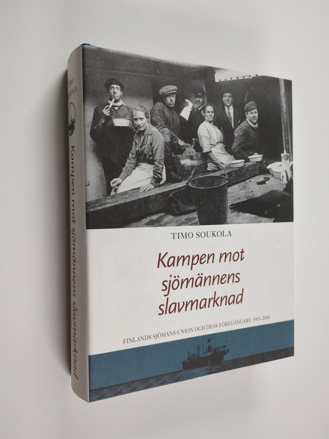 Timo Soukola : Kampen mot sjömännens slavmarknad : Finlan...