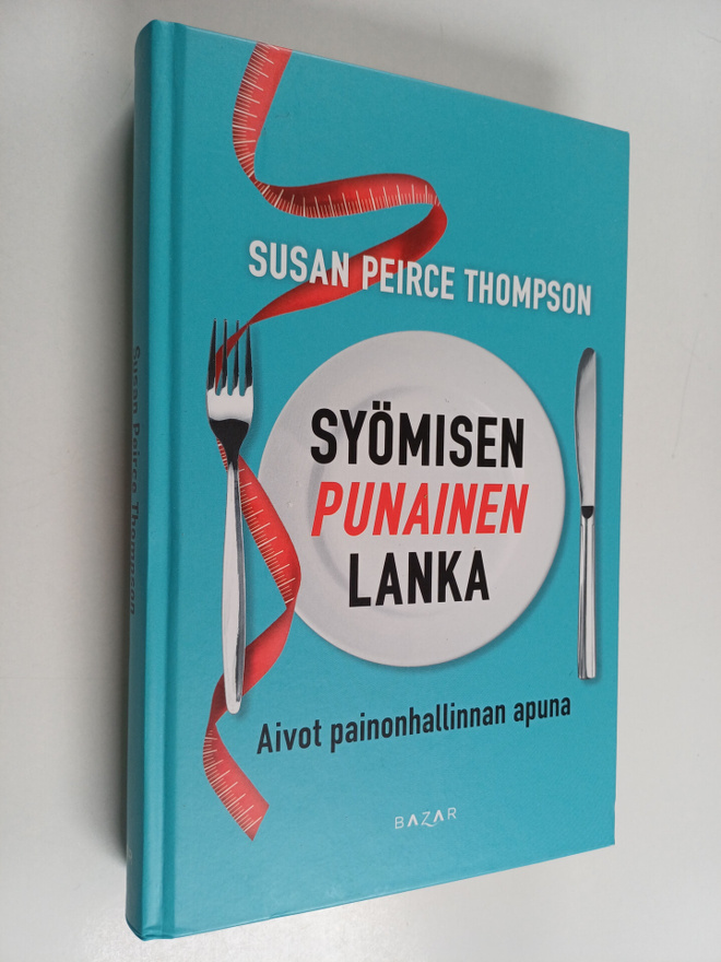 Susan Peirce Thompson : Syömisen punainen lanka : aivot p...