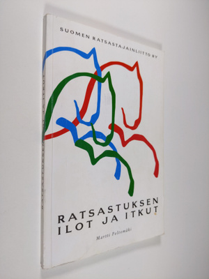 Martti Peltomäki : Ratsastuksen ilot ja itkut