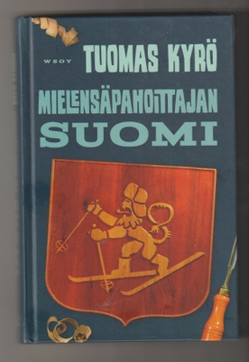 Tuomas Kyrö: Mielensäpahoittajan Suomi
