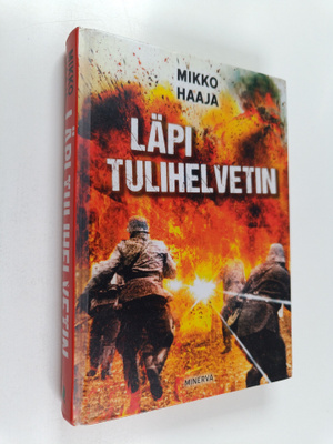 Mikko Haaja : Läpi tulihelvetin