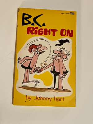 Johnny Hart : B.C. Right On