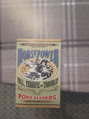 HORSEPOWER: TALL, TERRIFIC AND TROUBLE! (C-kasetti)