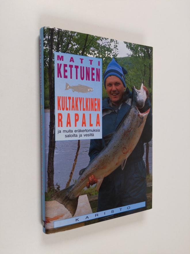 Matti Kettunen : Kultakylkinen Rapala ja muita eräkertomu...