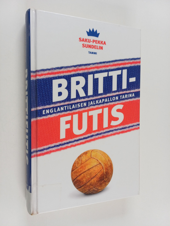 Saku-Pekka Sundelin : Brittifutis : Englantilaisen jalkap...