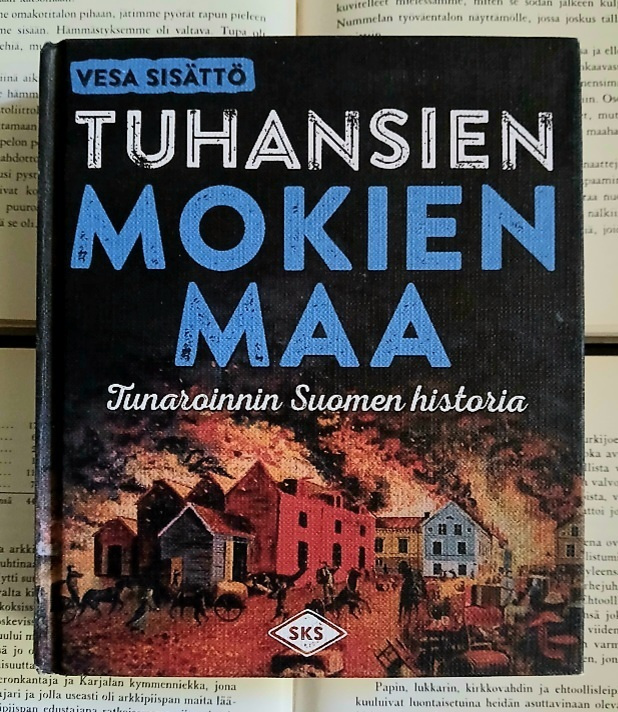 Vesa Sisättö - Tuhansien mokien maa: tunaroinnin Suomen ...