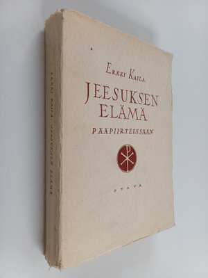 Erkki Kaila : Jeesuksen elämä pääpiirteissään - evankeliu...