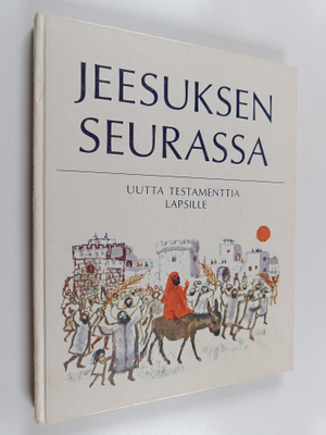 Wilhelm Beneker : Jeesuksen seurassa : Uutta testamenttia...