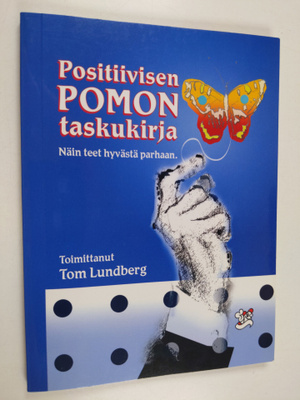 Tom (toim.) Lundberg : Positiivisen pomon taskukirja : nä...