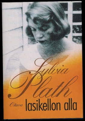 Sylvia Plath : Lasikellon alla (vanhempi suomennos)