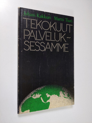 Juhani (toim.) Kakkuri : Tekokuut palveluksessamme
