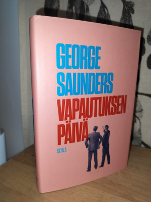 George Saunders - Vapautuksen päivä - 1.p.Uusi