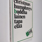 Christmas Humphreys : Buddhalainen tapa elää - pikkukuva 1