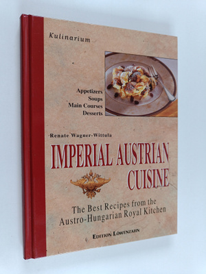 Renate Wagner-Wittula : Imperial Austrian Cuisine